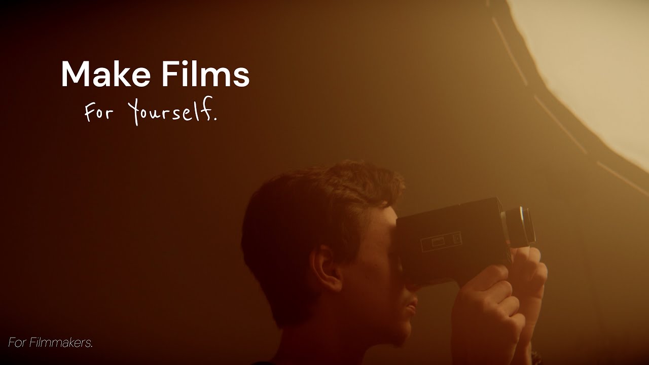 Make Films for Yourself Thumbnail